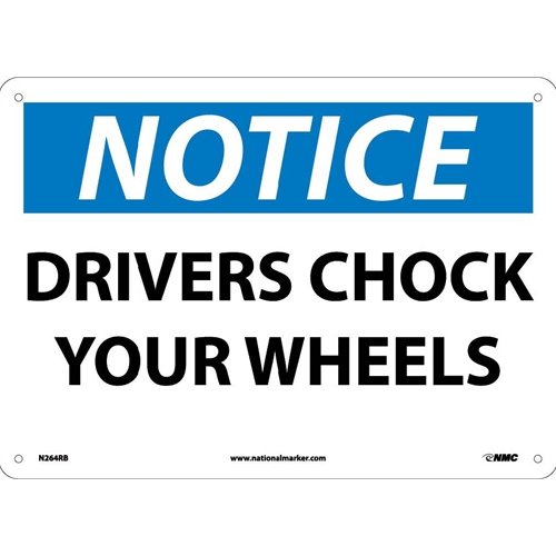 Click here to view larger image Notice Drivers Chock Your Wheels Sign (N264RB)