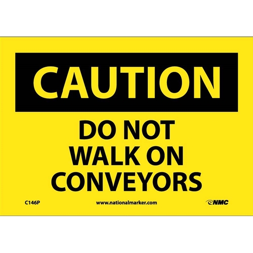 Click here to view larger image Caution Do Not Walk On Conveyors Sign (C146P)