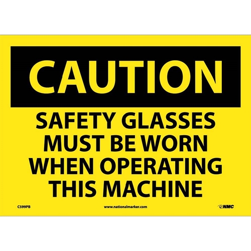 Caution Safety Glasses Must Be Worn At All Times Sign (C599PB)