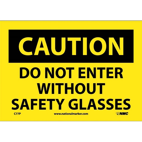 Caution Do Not Enter Without Safety Glasses Sign (C77P)